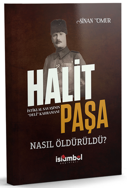Halit Paşa Nasıl Öldürüldü?