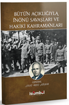B&uuml;t&uuml;n A&ccedil;ıklığıyla İn&ouml;n&uuml; Savaşları ve Hakiki Kahramanları