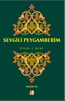 Sevgili Peygamberim / Siyer-i Nebi