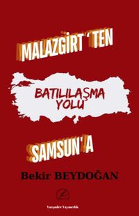Malazgirt'ten Samsun'a Batılılaşma Yolu