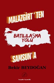 Malazgirt'ten Samsun'a Batılılaşma Yolu