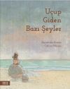 U&ccedil;up Giden Bazı Şeyler