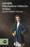 D&uuml;rr&uuml;şehvar Sultan'ın Anıları & Hayal ve Hakikat Arasında