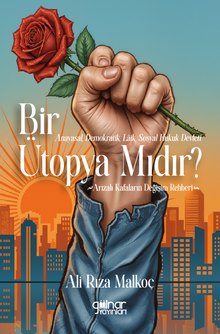 Anayasal, Demokratik, Laik, Sosyal Hukuk Devleti Bir Ütopya Mıdır?