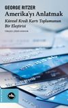 Amerika'yı Anlatmak & K&uuml;resel Kredi Kartı Toplumunun Bir Eleştirisi