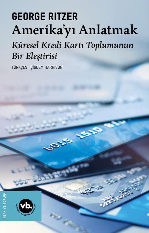 Amerika'yı Anlatmak & Küresel Kredi Kartı Toplumunun Bir Eleştirisi