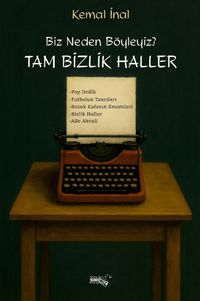 Biz Neden Böyleyiz? Tam Bizlik Haller