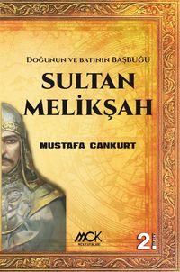 Sultan Melikşah & Doğunun ve Batının Başbuğu