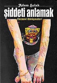 Şiddeti Anlamak & Cezaevi Görüşmeleri