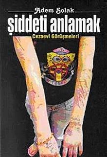 Şiddeti Anlamak & Cezaevi Görüşmeleri