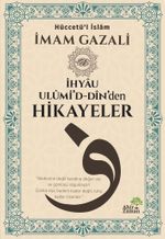İhyau Ulûmi'd-Dîn'den Hikayeler