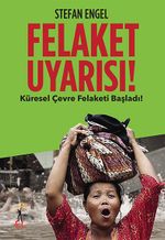 Felaket Uyarısı! & Küresel Çevre Felaketi Başladı!