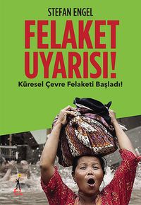Felaket Uyarısı! & Küresel Çevre Felaketi Başladı!