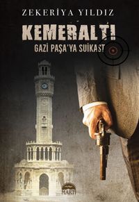Kemeraltı & Gazi Paşa'ya Suikast