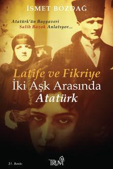 Latife ve Fikriye İki Aşk Arasında Atatürk