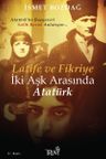 Latife ve Fikriye İki Aşk Arasında Atatürk