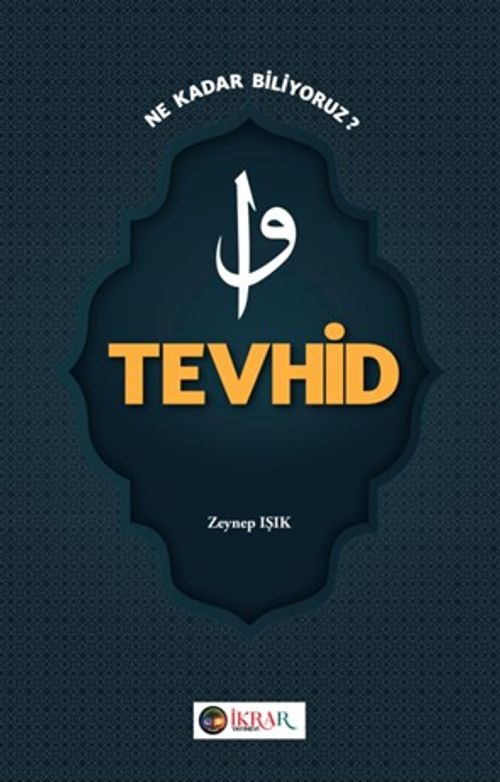Tevhid & Ne Kadar Biliyoruz?