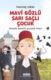 Mavi G&ouml;zl&uuml; Sarı Sa&ccedil;lı &Ccedil;ocuk & Mustafa Kemal'in &Ccedil;ocukluk Yılları