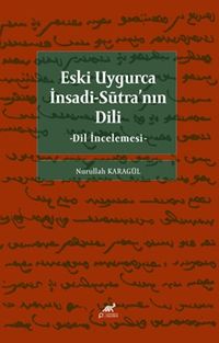 Eski Uygurca İnsadi-Sūtra'nın Dili & Dil İncelemesi