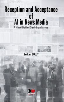 Reception and Acceptance  of AI in News Media & A Mixed-Method Study from Europe