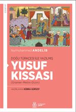 Doğu Türkçesi İle Yazılmış Yusuf Kıssası (Gramer-Metin-Dizin)