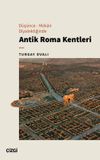 D&uuml;ş&uuml;nce - Mekan Diyalektiğinde Antik Roma Kentleri