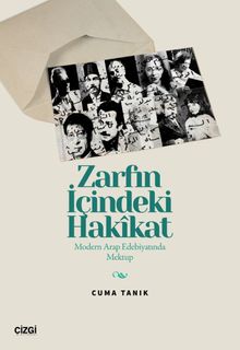Zarfın İçindeki Hakîkat & Modern Arap Edebiyatında Mektup
