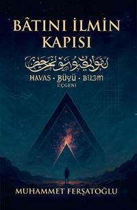 Batıni İlmin Kapısı, Havas-Büyü-Bilim Üçgeni