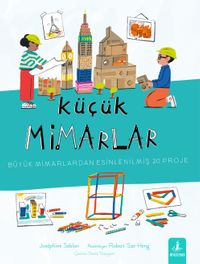 Küçük Mimarlar & Büyük Mimarlardan Esinlenilmiş 20 Proje
