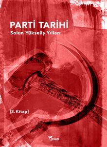 Parti Tarihi 3 & Solun Yükseliş Yılları 1960 - 1980
