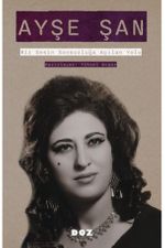 Ayşe Şan Bir Sesin Sonsuzluğa Açılan Yolu