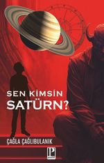 Sen Kimsin Satürn ?