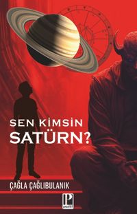 Sen Kimsin Satürn ?