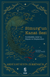 S&icirc;murg'un Kanat Sesi & Fer&icirc;d&uuml;dd&icirc;n Attar'ın Hayatı ve D&uuml;ş&uuml;nceleri