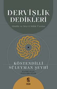 Dervişlik Dedikleri & Abadile ve Seyr ü Sülûk Üzerine