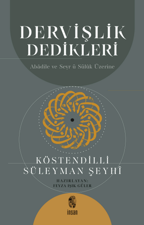 Dervişlik Dedikleri & Abadile ve Seyr ü Sülûk Üzerine