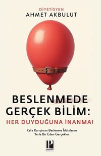 Beslenmede Gerçek Bilim: Her Duyduğuna İnanma