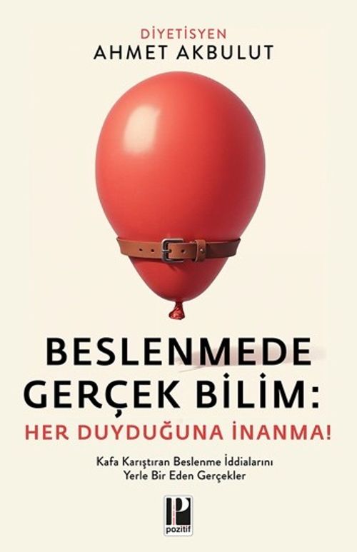 Beslenmede Gerçek Bilim: Her Duyduğuna İnanma