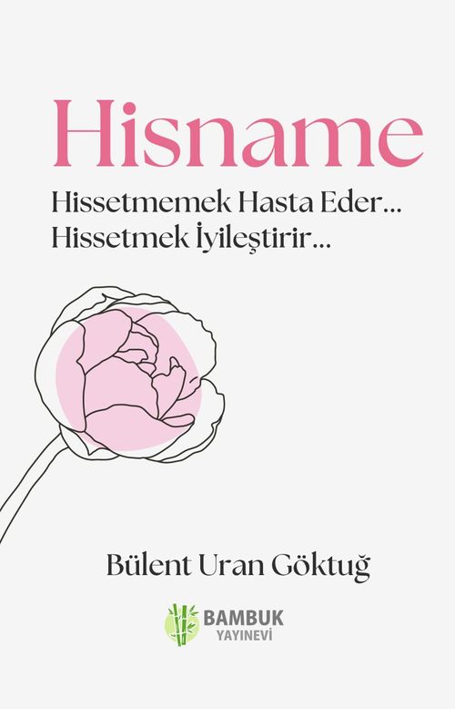 Hisname & Hissetmemek Hasta Eder... Hissetmek İyileştirir...