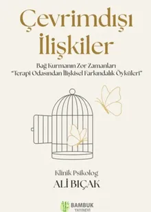 Çevrimdışı İlişkiler & Bağ Kurmanın Zor Zamanları “Terapi Odasından İlişkisel Farkındalık Öyküleri”