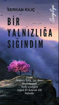 Bir Yalnızlığa Sığındım