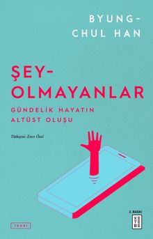 Şey-Olmayanlar & Gündelik Hayatın Altüst Oluşu