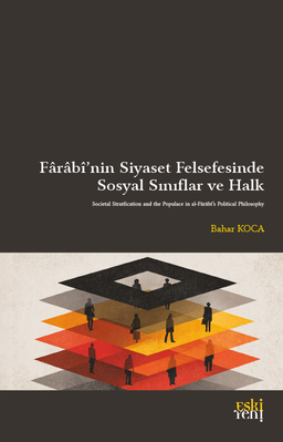 Farabî'nin Siyaset Felsefesinde Sosyal Sınıflar ve Halk