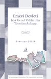 Emev&icirc; Devleti Irak Genel Valilerinin Y&ouml;netim Anlayışı