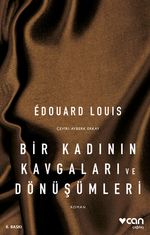 Bir Kadının Kavgaları ve Dönüşümleri