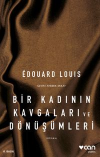 Bir Kadının Kavgaları ve Dönüşümleri