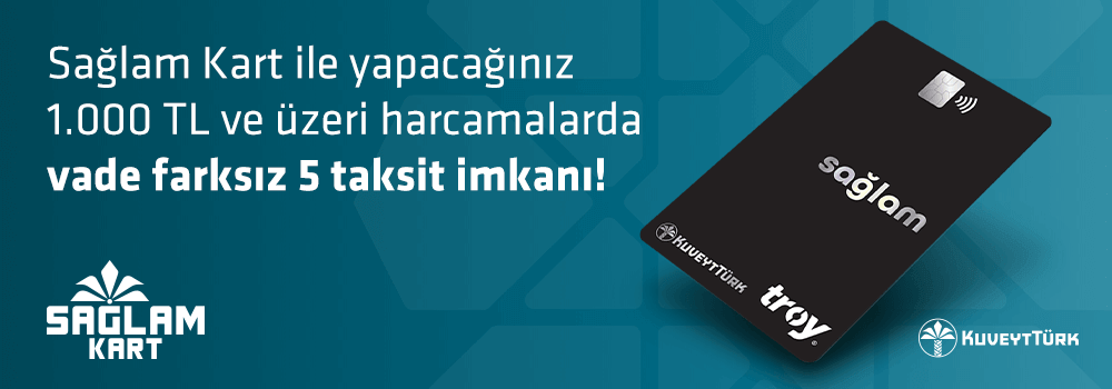 Sağlam Kart ile vade farksız 5 taksit imkanı!