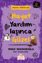 Hayat Yardımlaşınca Güzel / Erdem Hikayeleri