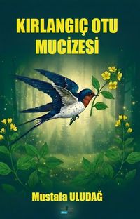 Kırlangıç Otu Mucizesi