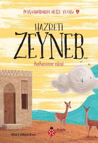 Hazreti Zeyneb / Babasının Süsü / Peygamberimizin Mutlu Yuvası 2